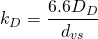 \begin{equation*} k_D=\frac{6.6D_D}{d_{vs}} \end{equation*}
