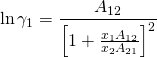 \begin{equation*} \ln\gamma_1=\frac{A_{12}}{\left[1+\frac{x_1A_{12}}{x_2A_{21}}\right]^2} \end{equation*}