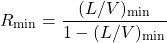\begin{equation*} R_{\rm min}=\frac{(L/V)_{\rm min}}{1-(L/V)_{\rm min}} \end{equation*}