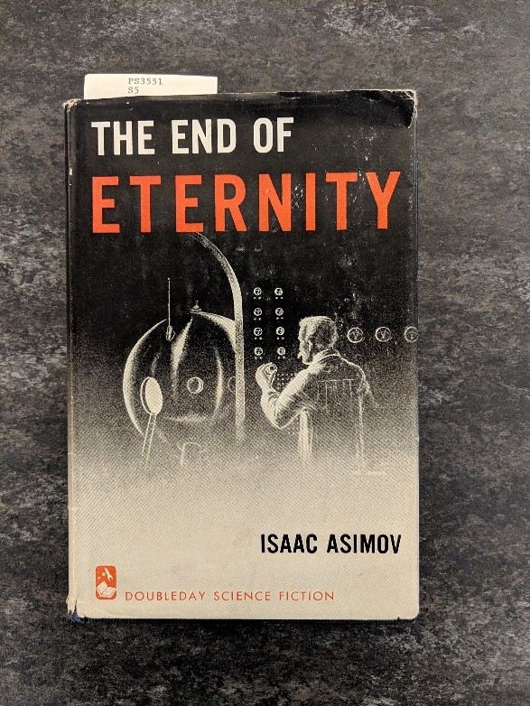 Cover of book The End of Eternity by Isaaac Asimov, has mn standing in front of what looks like old radio equipment. Text on cover is in white, black, and orange, rest of cover is black-and-white.