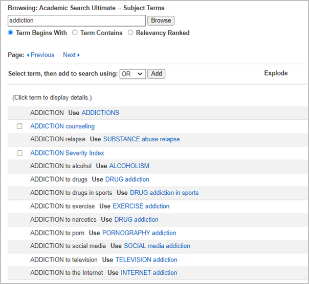 After entering the Subject Terms menu, you can enter a search term and click Browse to find out how closely your term matches the existing subject language. This example shows Addiction in the search box and below are recommendations such as to use “Addictions” instead of “addiction” and other to choose from that include Addition within other different subject categories.